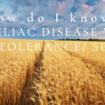 UNDERSTANDING THE DIFFERENCE BETWEEN CELIAC DISEASE AND WHEAT INTOLERANCE/SENSITIVITY